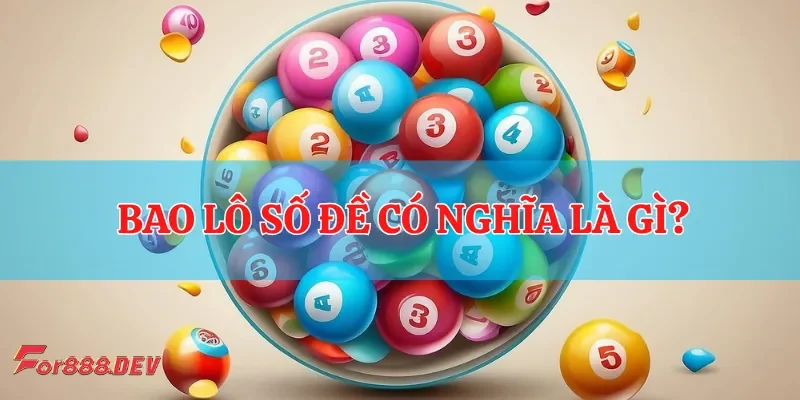 Bao lô số đề có nghĩa là gì?