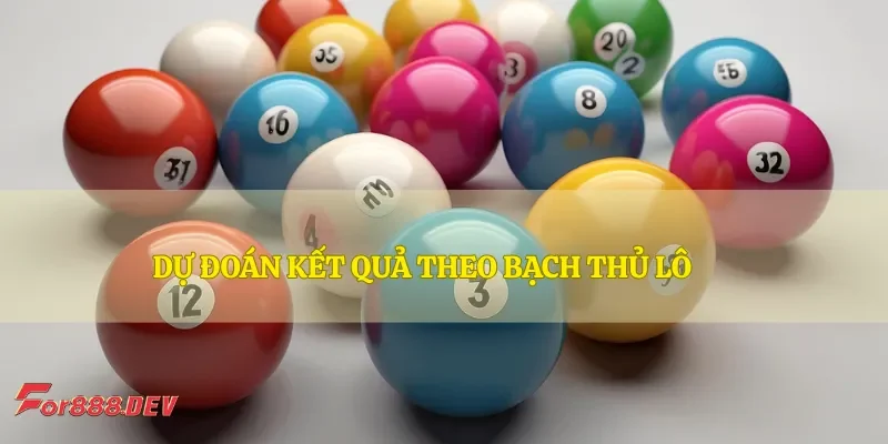 Dự đoán kết quả theo bạch thủ lô