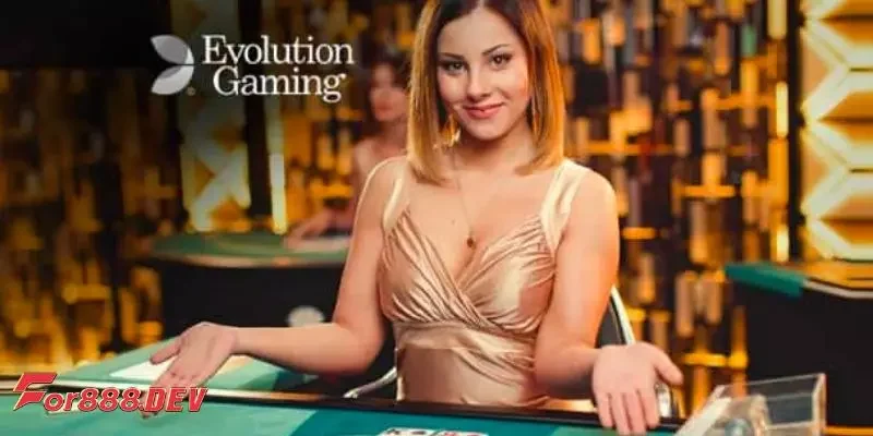 Evolution Gaming – Trải nghiệm quốc tế chuẩn mực