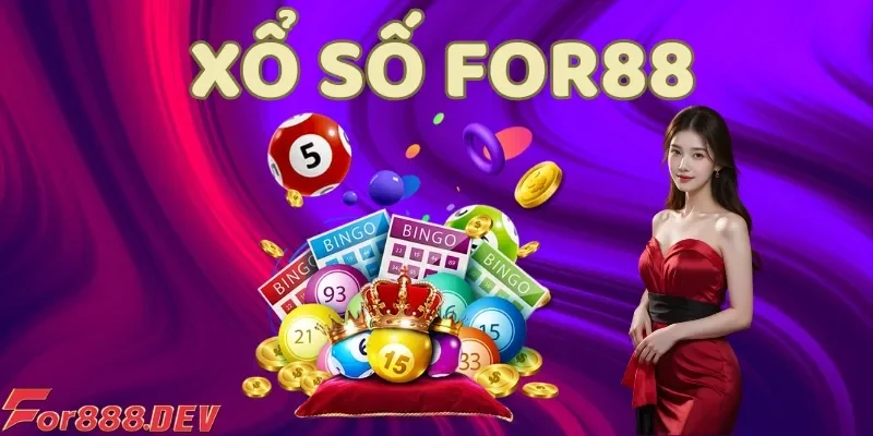 Xổ số For88 là sân chơi giúp cược thủ kiếm tiền thưởng lớn
