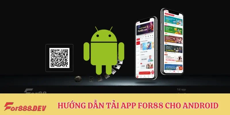 Hướng dẫn tải và cài đặt app For88 cho Android