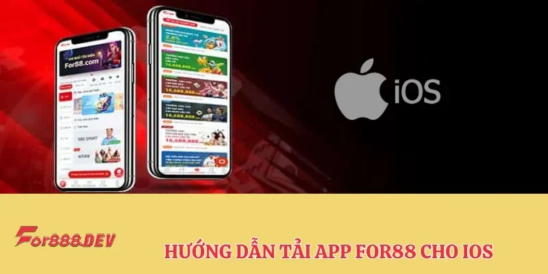 Hướng dẫn cách tải app For88 cho IOS