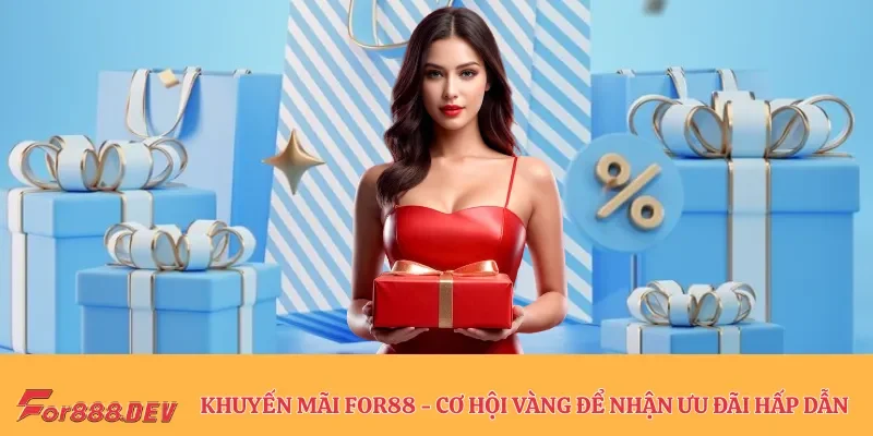 Khuyến mãi For88 diễn ra theo các sự kiện lớn trong năm