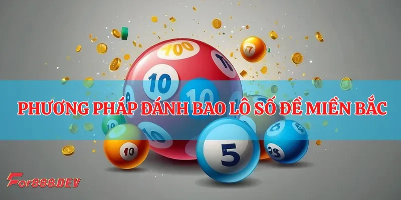 Phương pháp đánh bao lô số đề miền Bắc