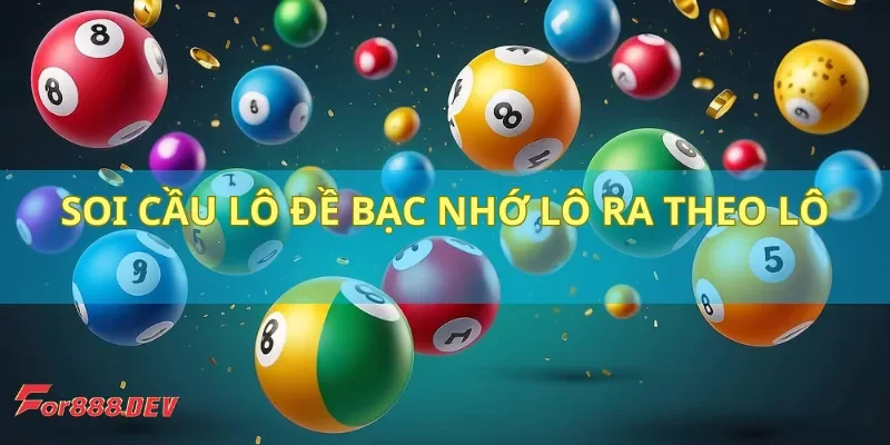 Soi cầu lô đề bạc nhớ lô ra theo lô